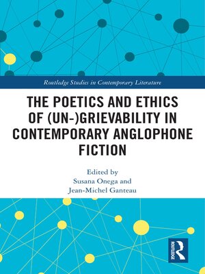 cover image of The Poetics and Ethics of (Un-)Grievability in Contemporary Anglophone Fiction